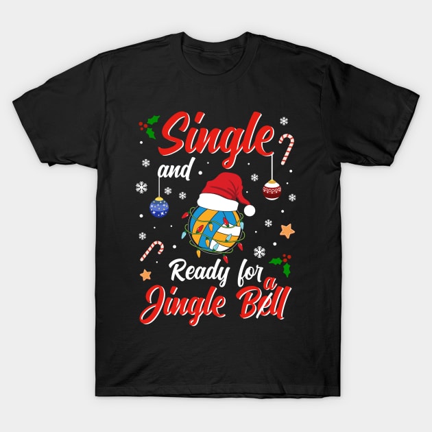 Funny Volleyball Player Costume Single and ready for Jingle Bell T-Shirt by jodotodesign